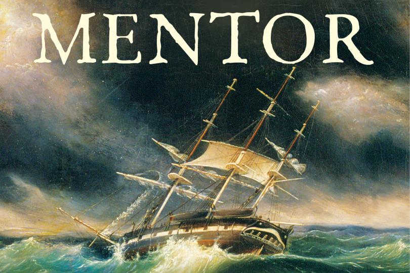 The book cover shows an illustration of a 1800’s whaleship with sails on stormy seas, and the text reads: The Wreck of the Mentor, a True Story of Death, Despair and Deliverance in the Age of Sail by ERIC JAY DOLIN Best-selling author of BLACK FLAGS, BLUE WATERS.